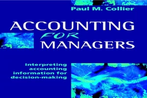 Accounting For Managers Interpreting Accounting Information For Decision Making